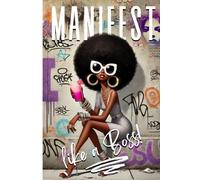 Manifest like a Boss: A Guided Planner & Self-Discovery Journal to Align Your Mindset, Attract Abundance & Design the Life You Deserve