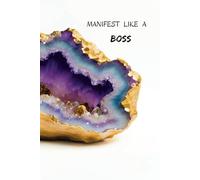 Manifest Like a Boss: Portable Geode Manifestation Journal: Compact 6x9 Notebook for Vision Planning, Affirmations, and Success Strategies
