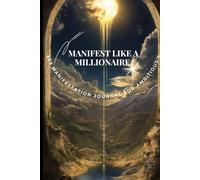Manifest Like a Millionaire: 369 Manifestation Journal: Law of Attraction Workbook for Daily Manifesting Success | Manifest Wealth, Confidence & Abundance Using the 3-6-9 Method