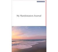 Manifest Magic Journal: A Guided 99-Day Manifestation Journey to Align Your Mind, Vibe & Vision: Daily Prompts, Affirmations & Gratitude Practice to Attract Abundance, Love & Purpose