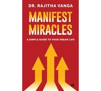 Manifest Miracles: A Simple Guide to Your Dream Life