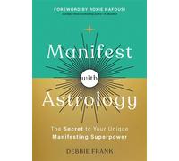 Manifest with Astrology The Secret to Your Unique Manifesting Superpower - Debbie Frank - Hay House UK - ebook (ePub) - Livre