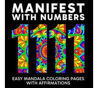 Manifest with Numbers: Easy Mandala Coloring Pages with Affirmations, Simple Coloring Book for Adults