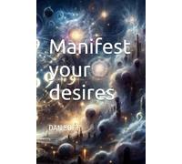 Manifest your desires