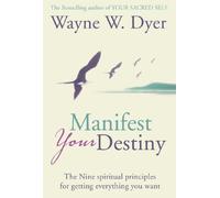 Wayne W. Dyer – Manifest Your Destiny – Broché – Element
