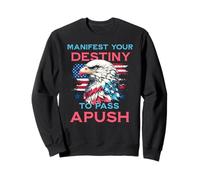 Manifest Your Destiny to Pass APUSH Funny AP Exam Test Blague Sweatshirt