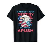 Manifest Your Destiny to Pass APUSH Funny AP Exam Test Blague T-Shirt