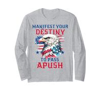 Manifest Your Destiny to Pass APUSH Funny AP Exam Test Humour Manche Longue