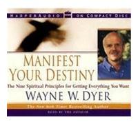 Manifest Your Destiny Wayne W. Dyer (Auteur)