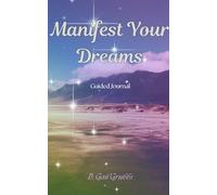 Manifest Your Dreams: A 30-Day Manifestation and Vision Daily Journal