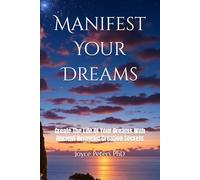 Manifest Your Dreams: Create The Life Of Your Dreams With Ancient Hermetic Creation Secrets