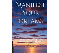 Manifest Your Dreams: Create The Life Of Your Dreams With Ancient Hermetic Creation Secrets