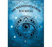 Manifest Your Dreams: The Ultimate 369 Manifestation Journal for 2025