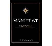 Manifest Your Future: 110 Pages of Premium Grid Paper for Manifestation, Goal Setting, and Creative Planning (6 x 9 Inches, Gold & Black Elegant Design)