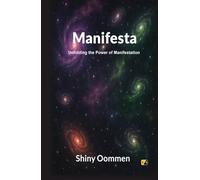 Manifesta: Unfolding The Power of Manifestation