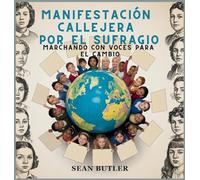 Manifestación Callejera Por El Sufragio: Marchando Con Voces Para El Cambio