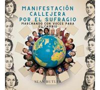 Manifestación Callejera Por El Sufragio: Marchando Con Voces Para El Cambio
