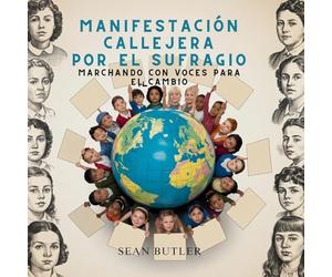 Manifestación Callejera Por El Sufragio: Marchando Con Voces Para El Cambio