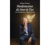 Manifestaciones del Amor de Dios: Su Providencia y Benevolencia VOLUMEN 2