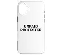 Manifestant Non rémunéré Activiste Politique Immigration Protest Free Coque pour iPhone 16 Plus