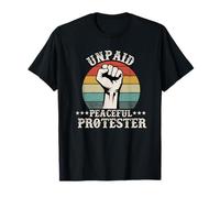 Manifestant Pacifique Non rémunéré pour défendre la liberté de la démocratie T-Shirt