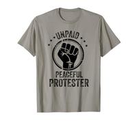 Manifestant Pacifique Non rémunéré pour défendre la liberté de la démocratie T-Shirt