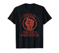 Manifestant Pacifique Non rémunéré pour défendre la liberté de la démocratie T-Shirt