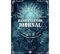 Manifestation and Gratitude Journal: "The Beginning of an Endless Journey": A unique, personalized, sacred, and meaningful gift