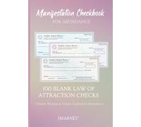 Manifestation Checkbook for Abundance: 100 Blank Law of Attraction Checks for Daily Manifestation | Align with Wealth, Prosperity, Success & Financial ... Daily | Spiritual Wealth & Abundance Tool