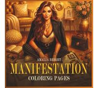 Manifestation Coloring Pages: For women with big goals! A creative coloring book for visionaries, dreamers, creators, and leaders to visualize their wishes, goals and dreams while boosting motivation.