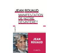 Manifestation de notre désintérêt - Jean Rouaud - Climats - broché - Essai