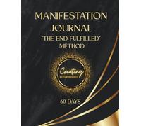 Manifestation Journal - 60 Day: The Completed End Method - Live as if it were already real (Size 8.5*11)