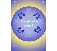 Manifestation Journal: Daily Planner to Manifest your Dreams: For Beginner’s Guide to Manifestation, Release & Gratitude