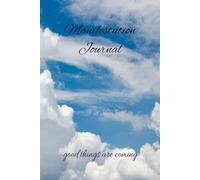 Manifestation Journal: Manifest Your Dreams-One Thought at a Time: Good Things are Coming