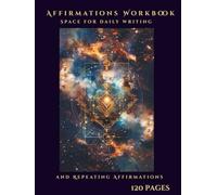 Manifestation Journal with Affirmations: Daily Writing Workbook for Self-Care, Gratitude and Personal Growth - 120 Pages