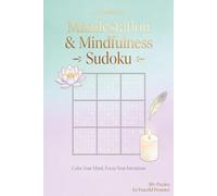 Manifestation & Mindfulness Sudoku Puzzle Book: Sudoku puzzles for manifestation and mindfulness | Help Calm the Mind, Relax, and Focus | 6 x 9“, 111 ... | solution solutions include included.