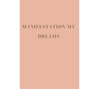 Manifestation my dreams: 90-Day Law of Attraction Journal