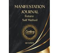 Manifestation Notebook 60 days and nights: The "Future Self" Method (SIZE 8.5 * 11)