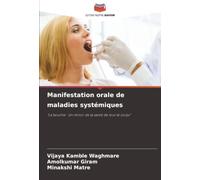 Manifestation orale de maladies systémiques: "La bouche : Un miroir de la santé de tout le corps"