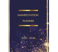 Manifestation Planner 2025 - 2026: Weekly and monthly planning with affirmations, gratitude and personal organization