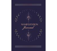 Manifestation Planner: A High-Vibe One Year of Attraction Journal | Daily Gratitude, Affirmations & Habit Tracker to Align with Your Dreams and Achieve Your Goals