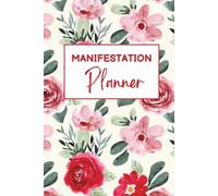 Manifestation Planner: A High-Vibe One Year of Attraction Journal | Daily Gratitude, Affirmations & Habit Tracker to Align with Your Dreams and Achieve Your Goals