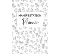 Manifestation Planner: A High-Vibe One Year of Attraction Journal | Daily Gratitude, Affirmations & Habit Tracker to Align with Your Dreams and Achieve Your Goals