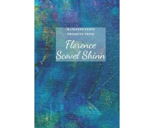 Manifestation Prompts from Florence Scovel Shinn
