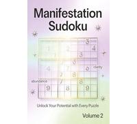 Manifestation Sudoku Puzzle Book: Easy to Medium Sudoku Puzzles | Focus Your Mind, Align yourself and Set Intentions | Large Print 6" x 9" | 50+ Puzzles with Solutions | Volume 2