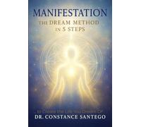 Manifestation - The Dream Method in 5 Steps