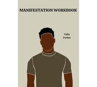 Manifestation Workbook for Black Men: Techniques, Strategies, and the Power of the Law of Attraction for Personal Growth and Success