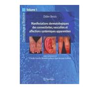 Manifestations dermatologiques des connectivites, vasculites et affections systémiques apparentées: Vol. 1