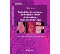 Manifestations dermatologiques des maladies du système hématopoïétique et oncologie dermatologique: Dermatologie et médecine, vol. 3
