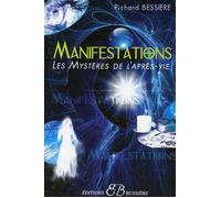 Manifestations - Les mystères de l'après-vie - Richard Bessière - Bussiere - broché - Essai